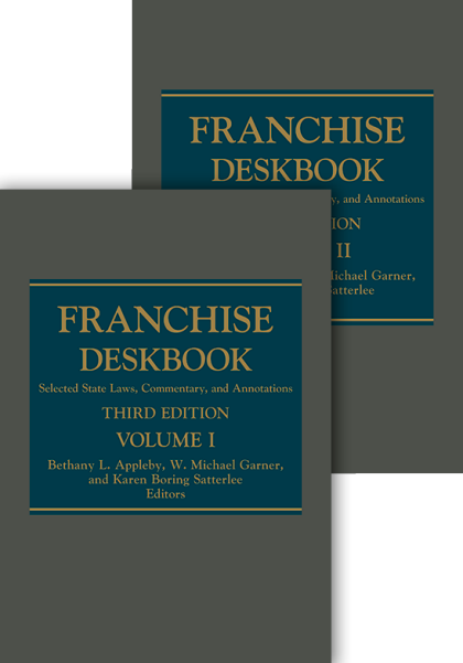 Franchise Deskbook: Selected State Laws, Commentary, and Annotations, Third Edition