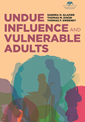 undue influence and vulnerable adults